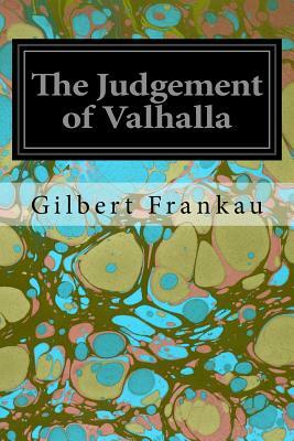 The Judgement of Valhalla by Gilbert Frankau