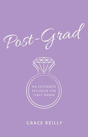 Post-Grad (First Down - Extended Epilogue) by Grace Reilly