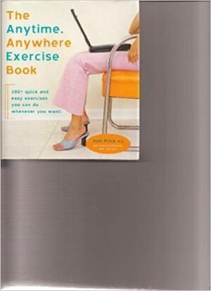 The Anytime, Anywhere Exercise Book by Joan Price