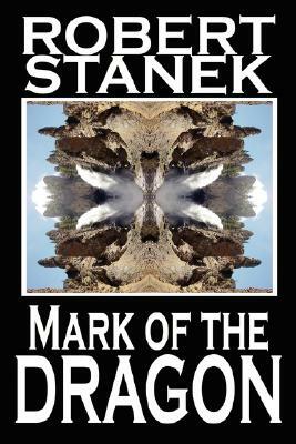 Mark of the Dragon by Robert Stanek