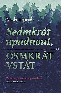 Sedmkrát upadnout, osmkrát vstát by K.A. Yoshida, David Mitchell, Naoki Higashida