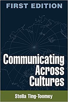 Communicating Across Cultures, First Edition by Stella Ting-Toomey