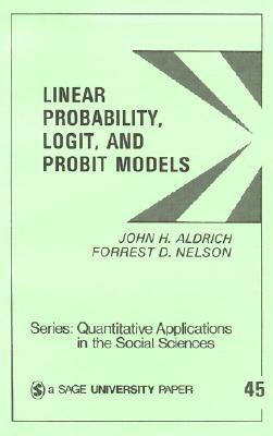 Linear Probability Logit & Probit Models by Forrest D. Nelson, John Aldrich