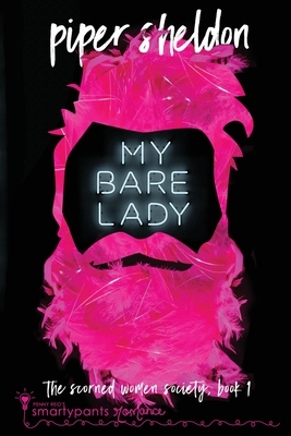 My Bare Lady by Romance Smartypants, Piper Sheldon