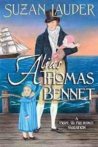 Alias Thomas Bennet: A Pride and Prejudice Variation by Suzan Lauder