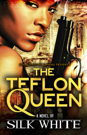 The Teflon Queen by Silk White