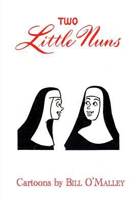 Two Little Nuns by Bill O'Malley