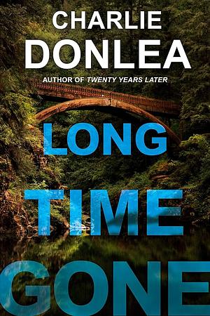 Long Time Gone by Charlie Donlea