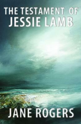 The Testament of Jessie Lamb by Jane Rogers, Thomas L. Friedman