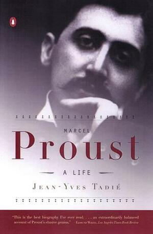 Marcel Proust: A Life by Euan Cameron, Jean-Yves Tadié