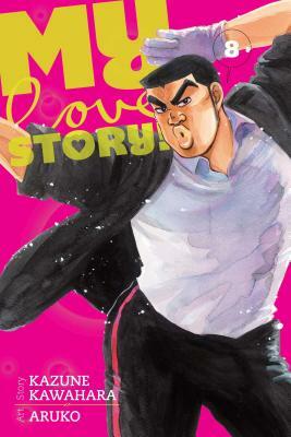 My Love Story!!, Vol. 8 by Aruko, Kazune Kawahara