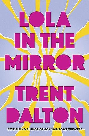 Lola in the Mirror by Trent Dalton