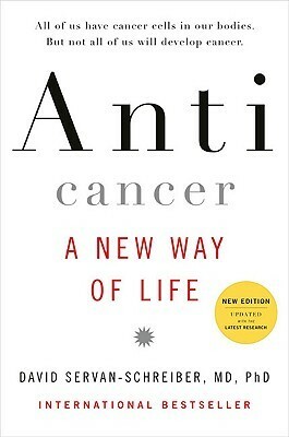 Anticancer, A New Way of Life by David Servan-Schreiber