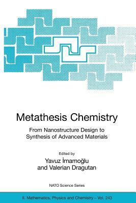 Metathesis Chemistry: From Nanostructure Design to Synthesis of Advanced Materials by 