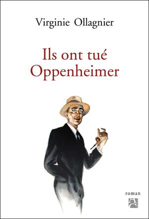 Ils ont tué Oppenheimer by Virginie Ollagnier