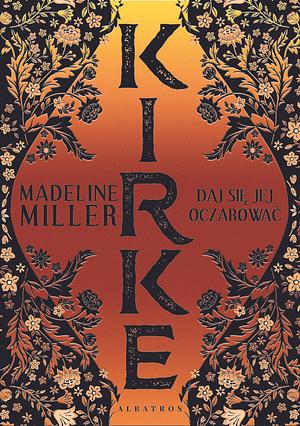 Kirke: daj się jej oczarować by Madeline Miller