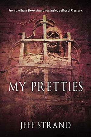 My Pretties by Jeff Strand