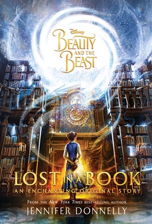 Beauty and the Beast: Lost in a Book by Jennifer Donnelly