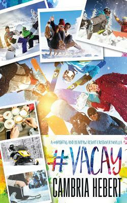 #Vacay by Cambria Hebert