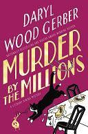 Murder by the Millions by Daryl Wood Gerber
