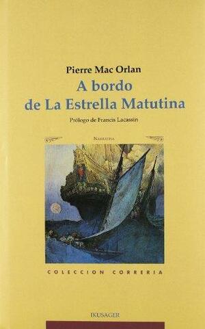 A bordo de la Estrella Matutina by Pierre Mac Orlan