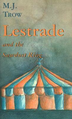 Lestrade and the Sawdust Ring by M.J. Trow