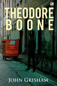 Theodore Boone: The Abduction - Penculikan by John Grisham