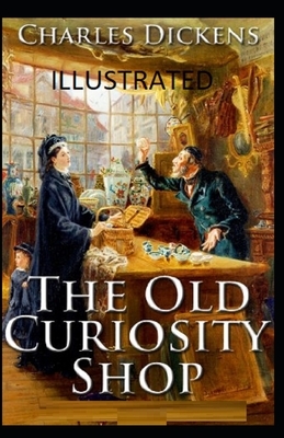 The Old Curiosity Shop Illustrated by Charles Dickens