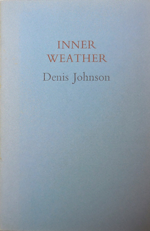 Inner Weather by Denis Johnson