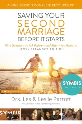 Saving Your Second Marriage Before It Starts Nine-Session Complete Resource Kit: Nine Questions to Ask Before---And After---You Marry by Les And Leslie Parrott