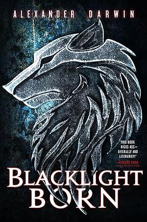 Blacklight Born by Alexander Darwin