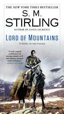 Lord of Mountains: A Novel of the Change by S.M. Stirling