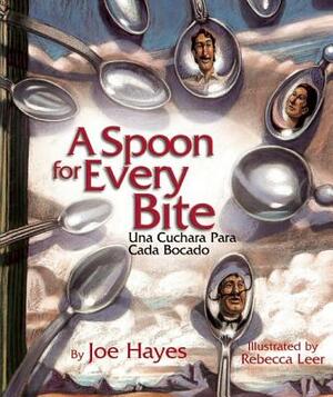 A Spoon for Every Bite / Cada Bocado Con Nueva Cuchara by Joe Hayes