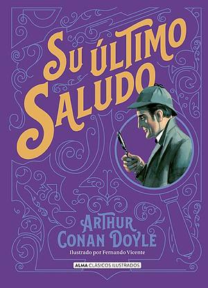 Su Último Saludo by Arthur Conan Doyle