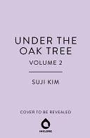 Under the Oak Tree, Vol. 2 by Suji Kim