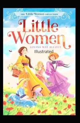 Little Women Illustrated by Louisa May Alcott