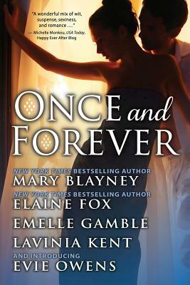 Once and Forever by Lavinia Kent, Elaine Fox, Emelle Gamble