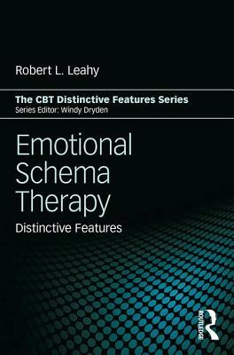 Emotional Schema Therapy: Distinctive Features by Robert L. Leahy