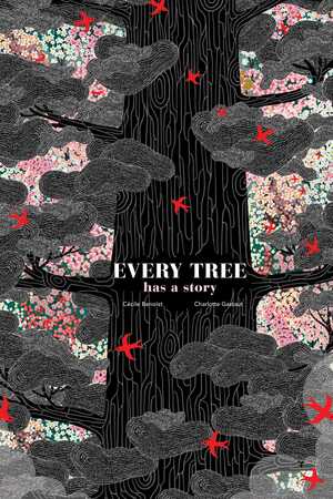 Every Tree Has A Story by Cécile Benoist