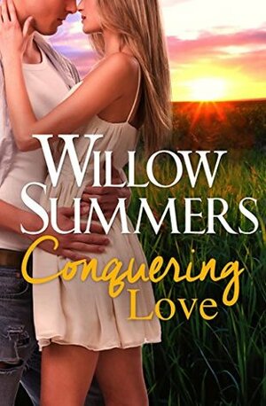 Conquering Love by Willow Summers