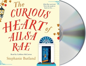 The Curious Heart of Ailsa Rae by Stephanie Butland