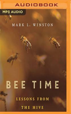 Bee Time: Lessons from the Hive by Mark Winston