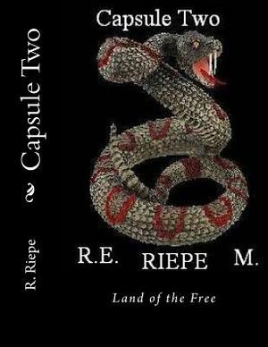 Capsule Two: Land of the Free by M. Riepe, R. E. Riepe