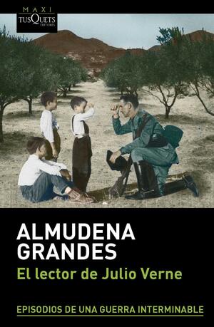 El lector de Julio Verne (Episodios de una guerra interminable #2) by Almudena Grandes