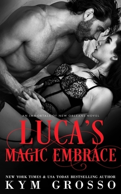 Luca's Magic Embrace by Kym Grosso