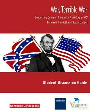 War, Terrible War Teacher's Manual: Supporting Common Core with a History of Us by Maria Garriott, Susan Dangel