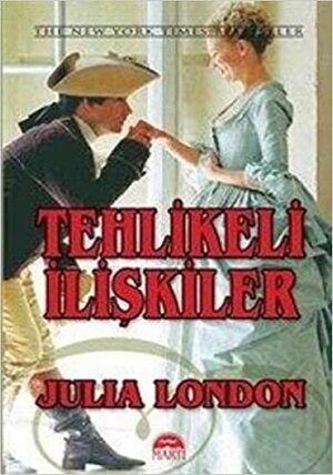 Tehlikeli İlişkiler by Julia London