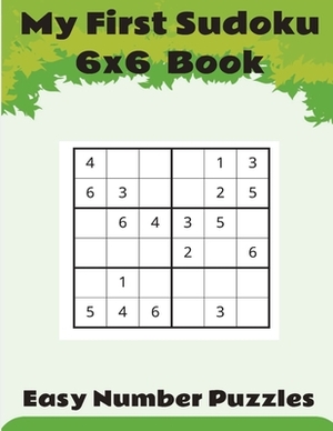 My First sudoku 6x6 book.: With solutions. ( 100 very easy, 100 easy, 100 medium 100 hard) by Mark Riley