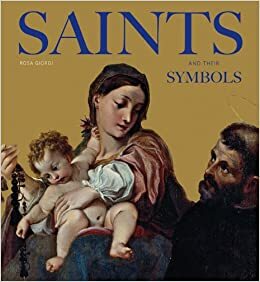 Saints and Their Symbols by Rosa Giorgi