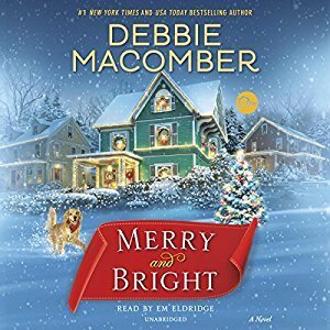 Merry and Bright: A Christmas Novel by Debbie Macomber